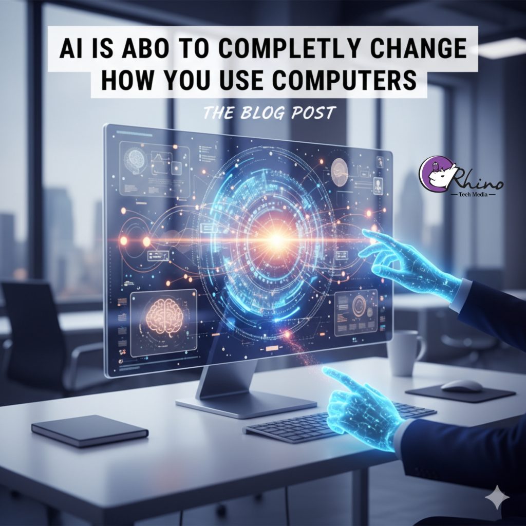 AI is about to completely change how you use computers Picsart 25 10 26 19 33 10 893