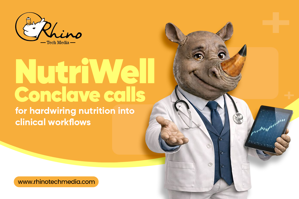 NutriWell Conclave calls for hardwiring nutrition into clinical workflows Rhino Tech Media Blog Banner 10