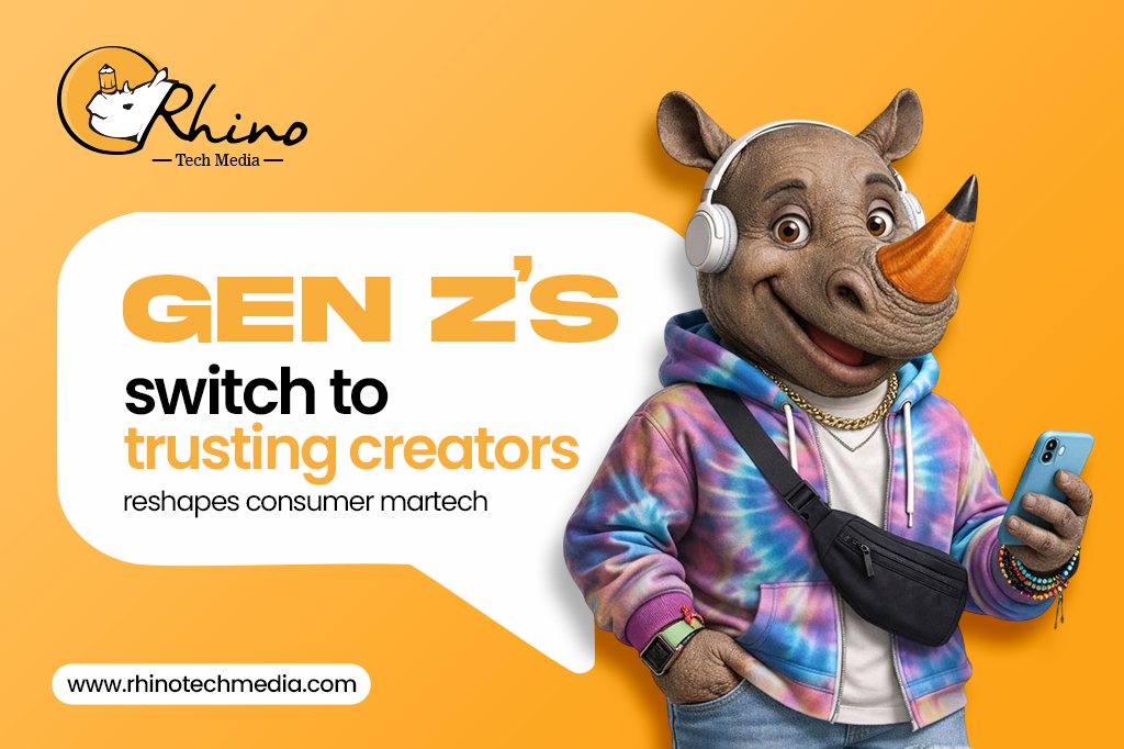 Gen Z’s switch to trusting creators reshapes consumer martech Rhino Tech Media Blog Banner 12