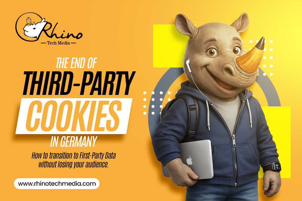 “The End of Third-Party Cookies in Germany:” How to transition to First-Party Data without losing your audience. Rhino Tech Media Blog Banner 27