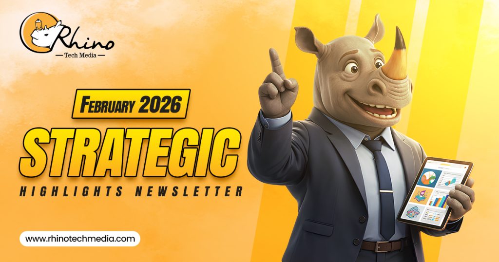 February 2026 Strategic Newsletter: Navigating Market Shifts, Innovation Trends, and Key Performance Milestones Rhino Tech Media Blog Banner 65.jpg 1